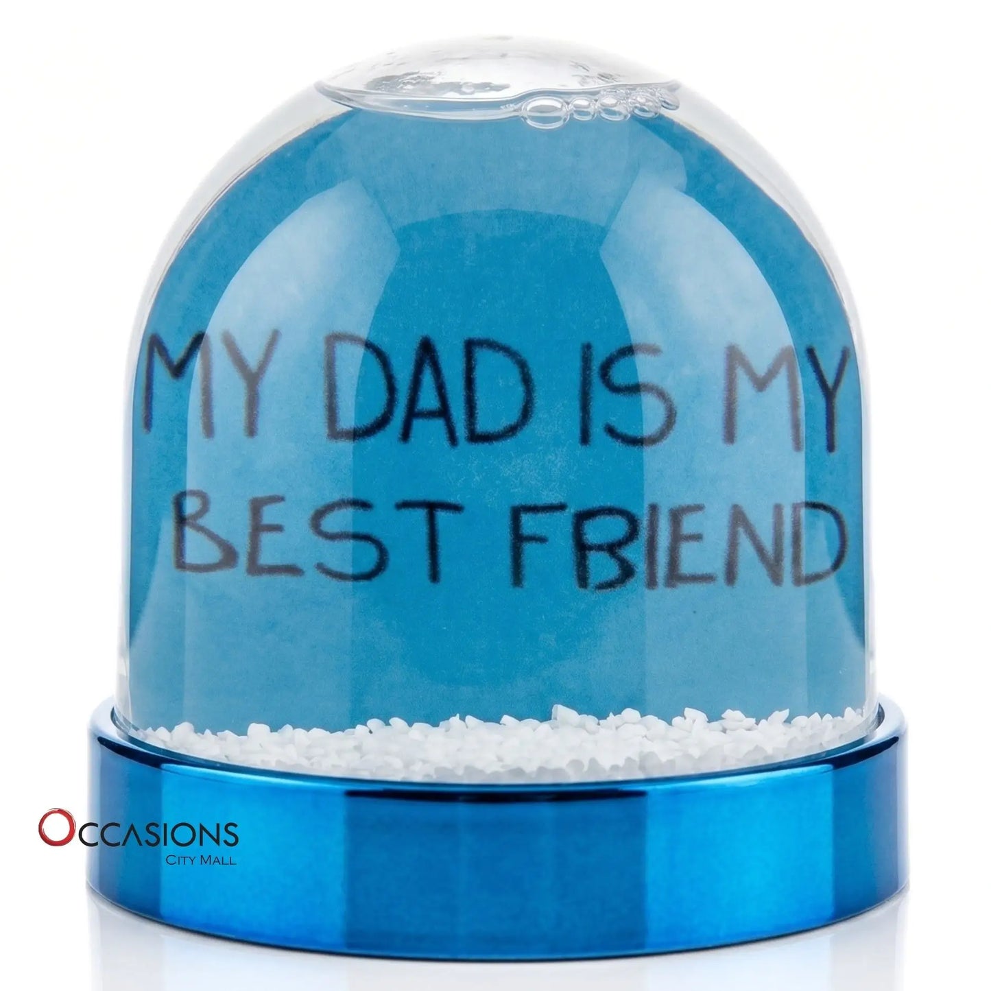My Dad Is My Best Friend Snow Globe