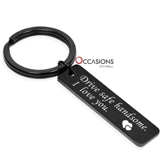 Drive safe handsome, Keychain